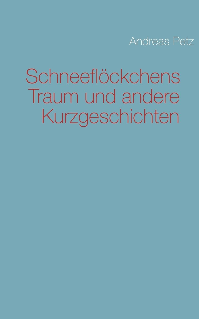 Schneefl?ckchens Traum und andere Kurzgeschichten