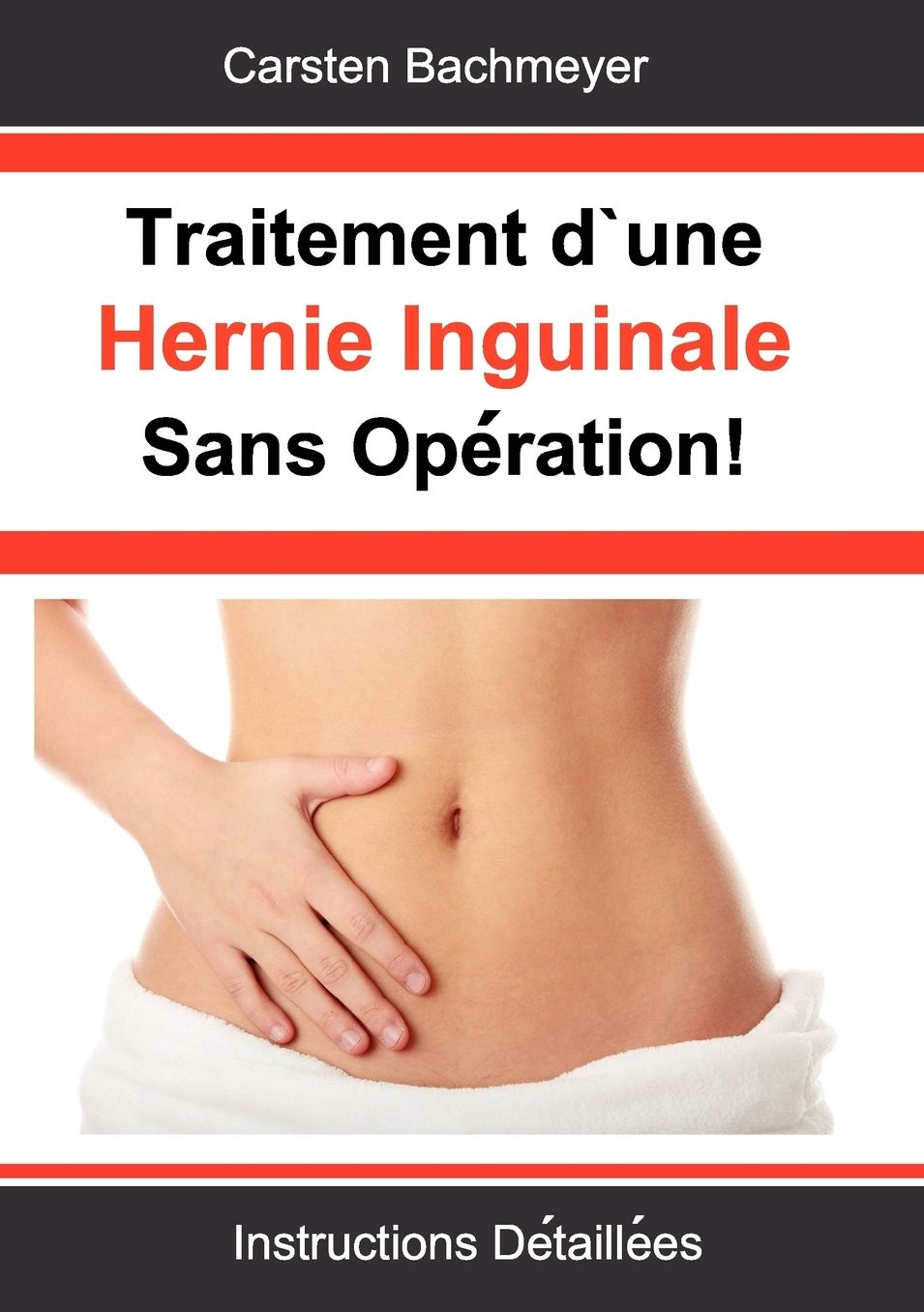 Traitement d'une Hernie Inguinale Sans Op ration!