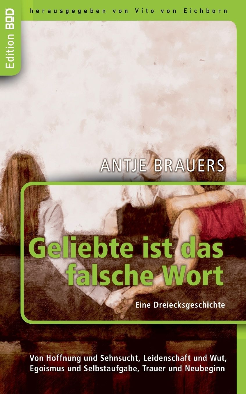 Geliebte Ist Das Falsche Wort Eine Dreiecksgeschichte