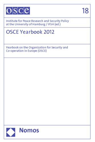 OSCE Yearbook 2012: Yearbook on the Organization for Security and Co-operation in Europe (OSCE)