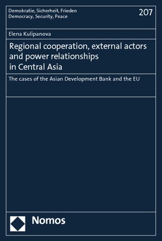 Regional cooperation, external actors and power relationships in Central Asia: The cases of the Asian Development Bank and the EU