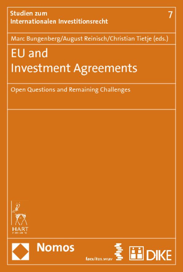 EU and Investment Agreements: Open Questions and Remaining Challenges
