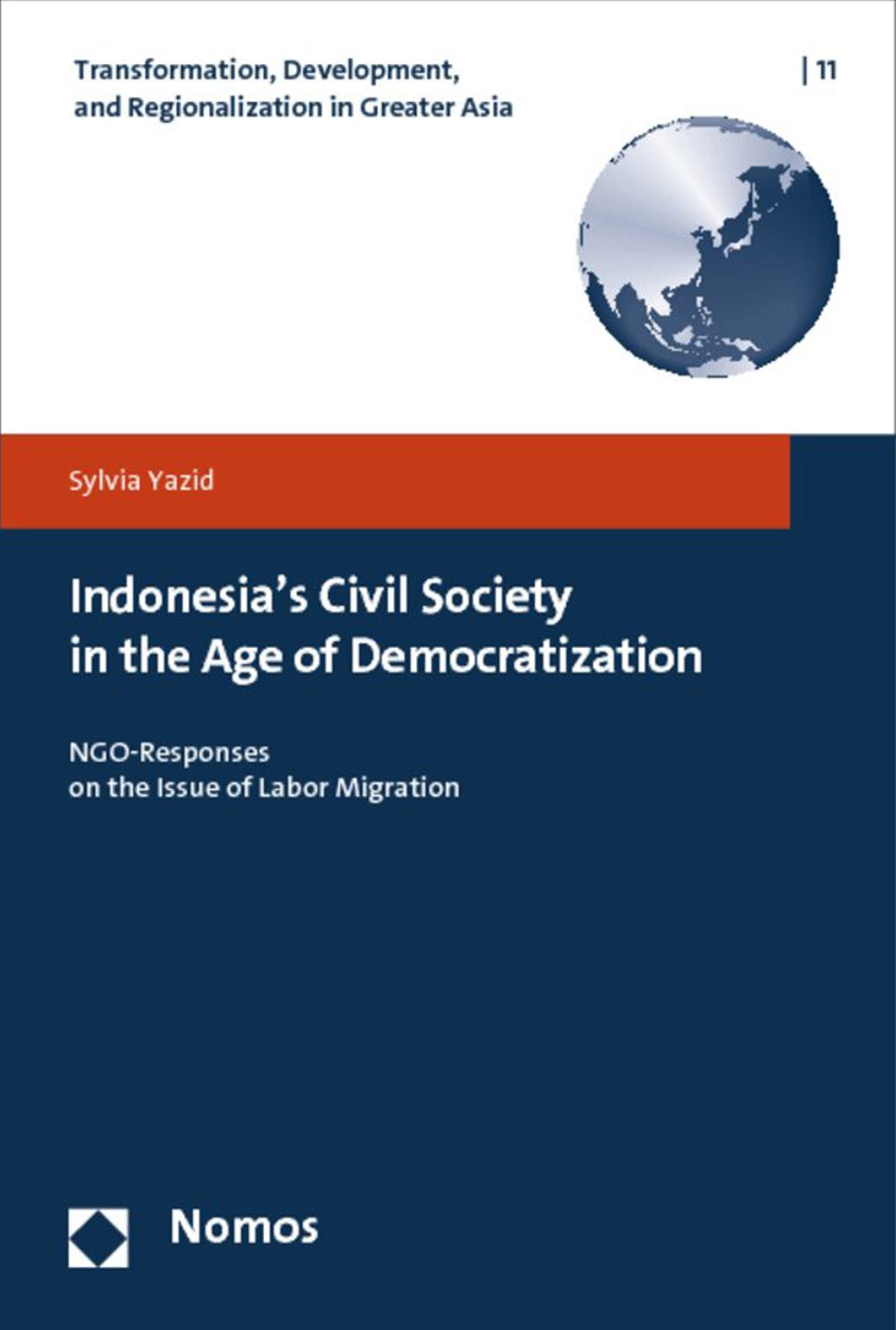 Indonesia's Civil Society in the Age of Democratization: Ngo-Responses on the Issue of Labor Migration
