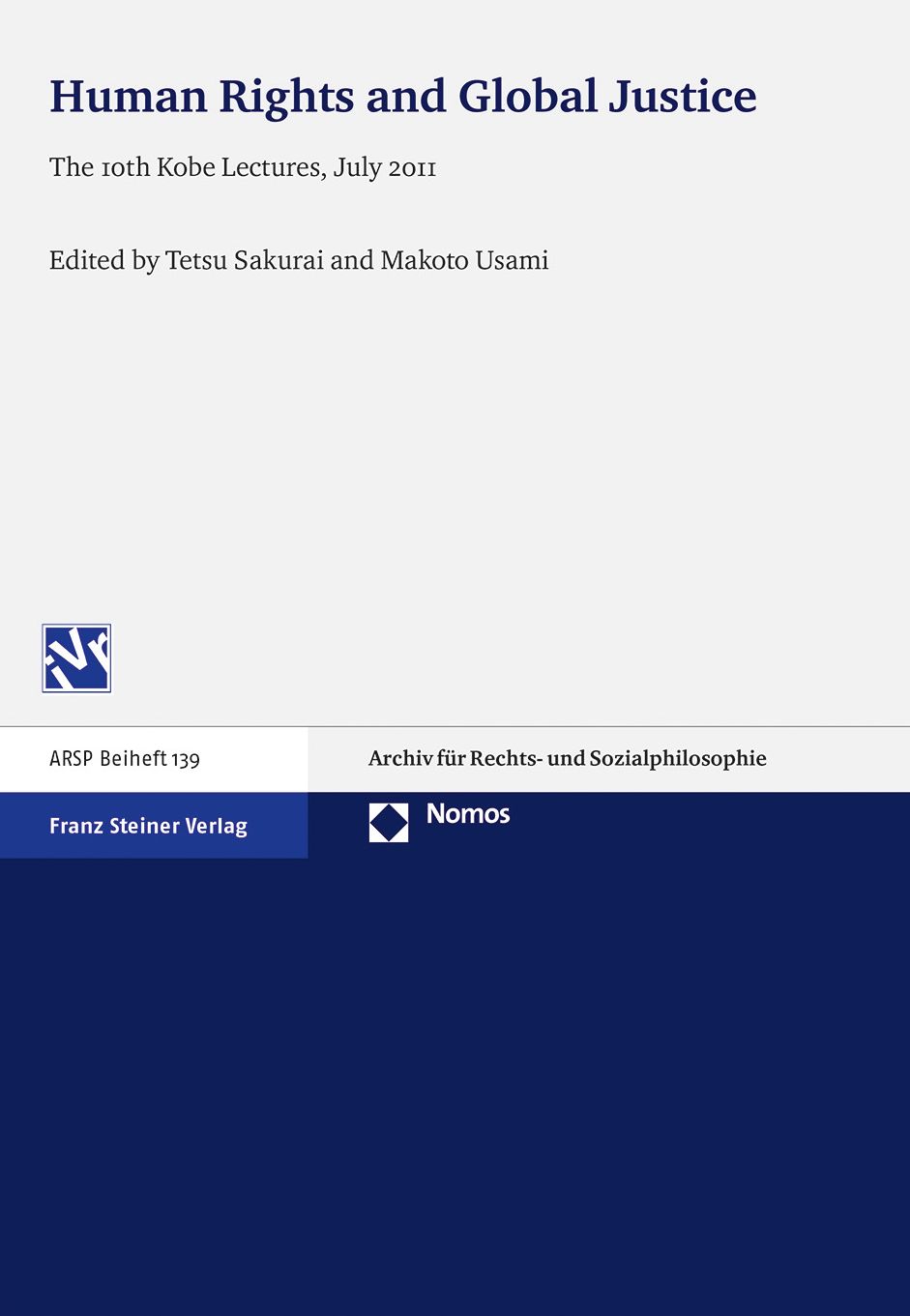 Human Rights and Global Justice: The 10th Kobe Lectures, July 2011 / ARSP Beiheft 139