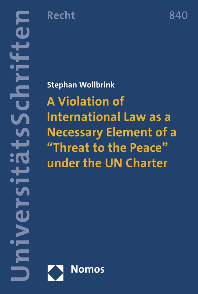 A Violation of International Law as a Necessary Element of a 'Threat to the Peace' under the UN Charter