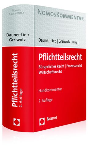 Pflichtteilsrecht: Burgerliches Recht - Prozessrecht - Wirtschaftsrecht