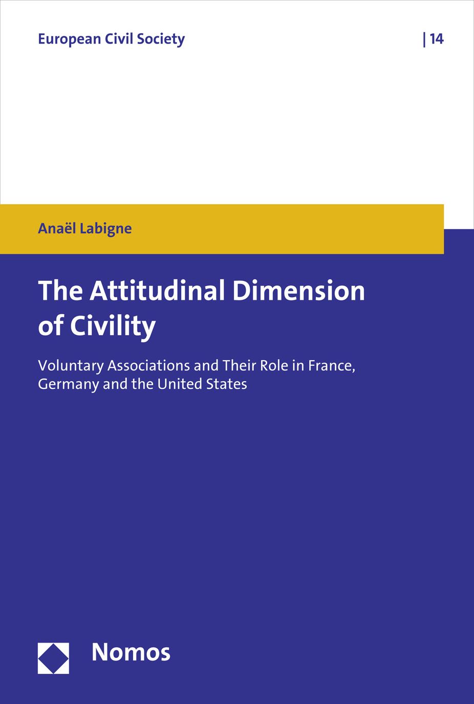 The Attitudinal Dimension of Civility: Voluntary Associations and Their Role in France, Germany and the United States
