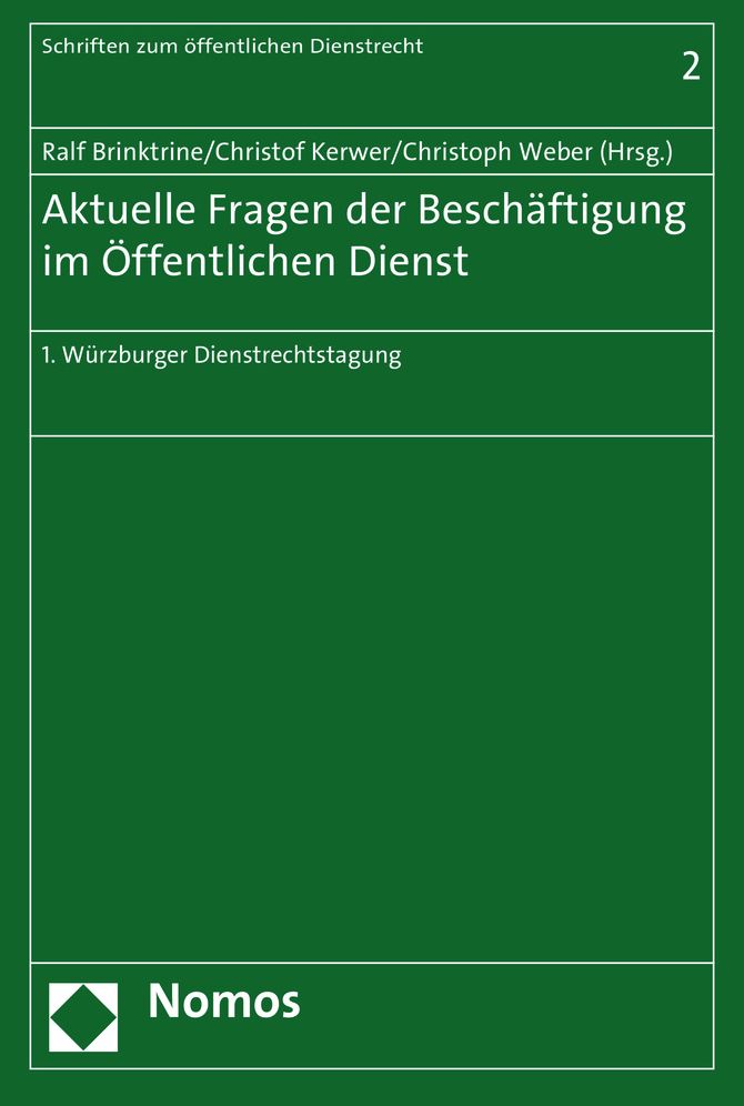 Aktuelle Fragen der Beschaftigung im Offentlichen Dienst: 1. Wurzburger Dienstrechtstagung