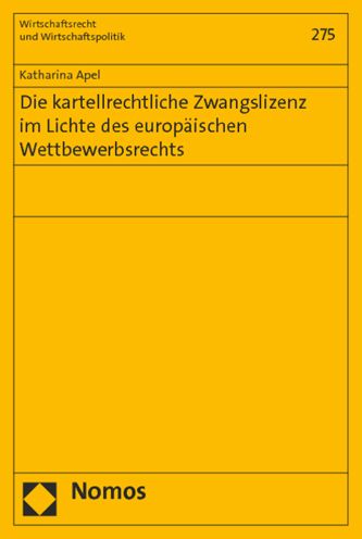 Die kartellrechtliche Zwangslizenz im Lichte des europaischen Wettbewerbsrechts