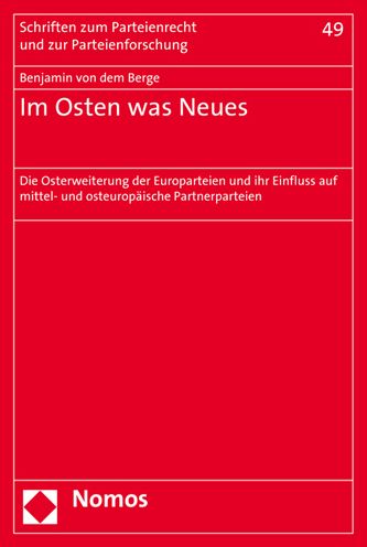 Im Osten was Neues: Die Osterweiterung der Europarteien und ihr Einfluss auf mittel- und osteuropaische Partnerparteien