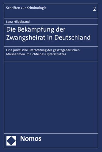 Die Bekampfung der Zwangsheirat in Deutschland: Eine juristische Betrachtung der gesetzgeberischen Massnahmen im Lichte des Opferschutzes