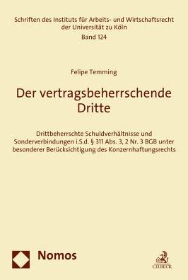 Der vertragsbeherrschende Dritte: Drittbeherrschte Schuldverhaltnisse und Sonderverbindungen i.S.d. 311 Abs. 3, 2 Nr. 3 BGB unter besonderer Berucksichtigung des Konzernhaftungsrechts