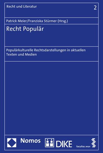 Recht Popular: Popularkulturelle Rechtsdarstellungen in aktuellen Texten und Medien