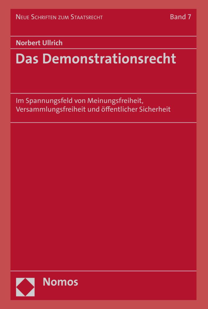 Das Demonstrationsrecht: Im Spannungsfeld von Meinungsfreiheit, Versammlungsfreiheit und offentlicher Sicherheit