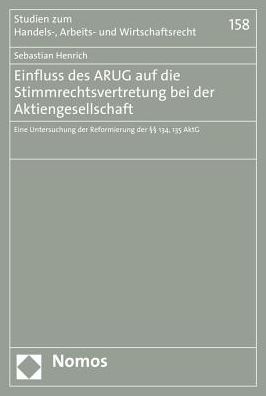 Einfluss des ARUG auf die Stimmrechtsvertretung bei der Aktiengesellschaft: Eine Untersuchung der Reformierung der 134, 135 AktG