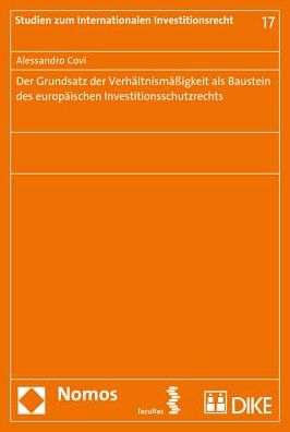Der Grundsatz der Verhaltnismassigkeit als Baustein des europaischen Investitionsschutzrechts