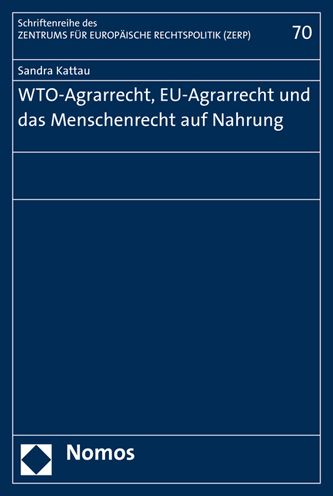 WTO-Agrarrecht, EU-Agrarrecht und das Menschenrecht auf Nahrung