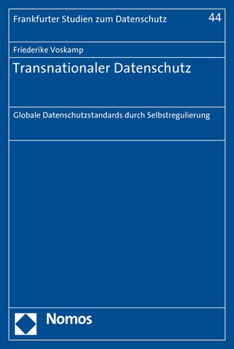 Transnationaler Datenschutz: Globale Datenschutzstandards durch Selbstregulierung