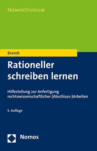 Rationeller schreiben lernen: Hilfestellung zur Anfertigung rechtswissenschaftlicher (Abschluss-)Arbeiten