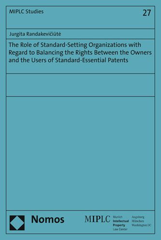 The Role of Standard-Setting Organizations with Regard to Balancing the Rights Between the Owners and the Users of Standard-Essential Patents