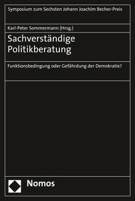 Sachverstandige Politikberatung: Funktionsbedingung oder Gefahrdung der Demokratie?
