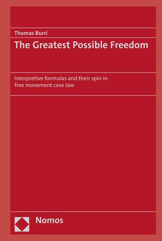 The Greatest Possible Freedom: Interpretive formulas and their spin in free movement case law