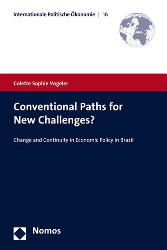 Conventional Paths for New Challenges?: Change and Continuity in Economic Policy in Brazil