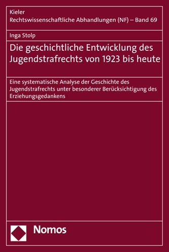 Die geschichtliche Entwicklung des Jugendstrafrechts von 1923 bis heute: Eine systematische Analyse der Geschichte des Jugendstrafrechts unter besonderer Berucksichtigung des Erziehungsgedankens