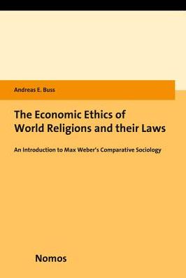 The Economic Ethics of World Religions and their Laws: An Introduction to Max Weber's Comparative Sociology