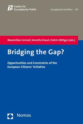 Bridging the Gap?: Opportunities and Constraints of the European Citizens' Initiative