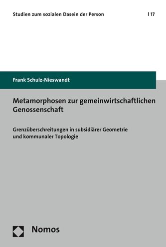 Metamorphosen zur gemeinwirtschaftlichen Genossenschaft: Grenzuberschreitungen in subsidiarer Geometrie und kommunaler Topologie