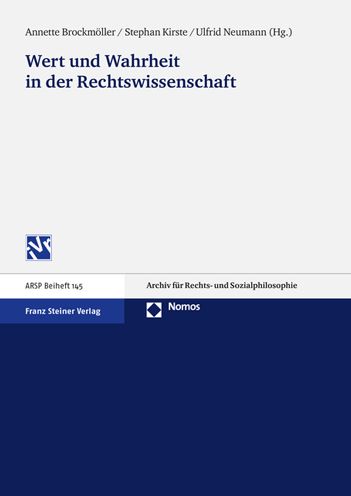 Wert und Wahrheit in der Rechtswissenschaft: ARSP Beiheft Nr. 145