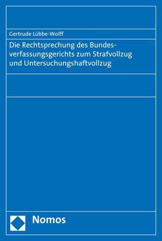 Die Rechtsprechung des Bundesverfassungsgerichts zum Strafvollzug und Untersuchungshaftvollzug