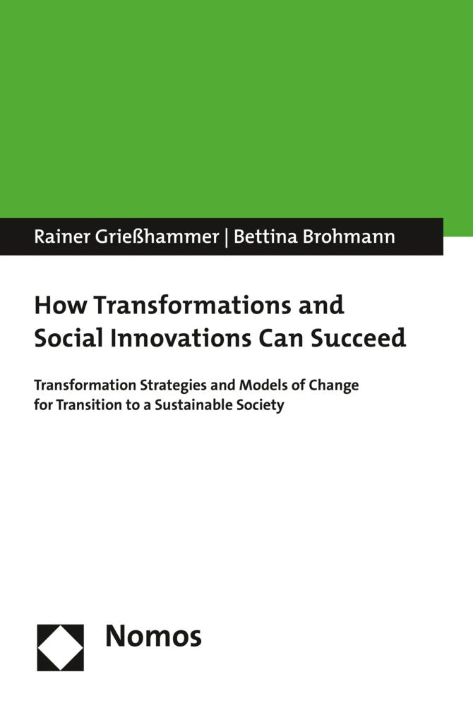 How Transformations and Social Innovations Can Succeed: Transformation Strategies and Models of Change for Transition to a Sustainable Society