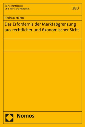 Das Erfordernis der Marktabgrenzung aus rechtlicher und okonomischer Sicht