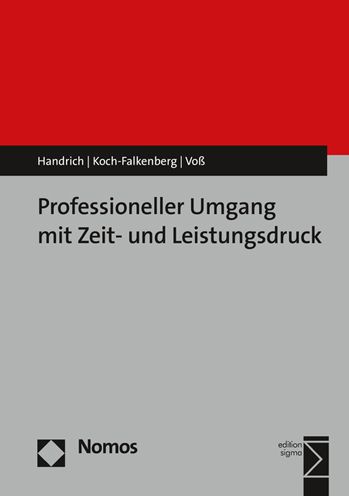 Professioneller Umgang mit Zeit- und Leistungsdruck