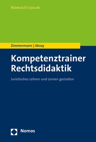 Kompetenztrainer Rechtsdidaktik: Juristisches Lehren Und Lernen Gestalten