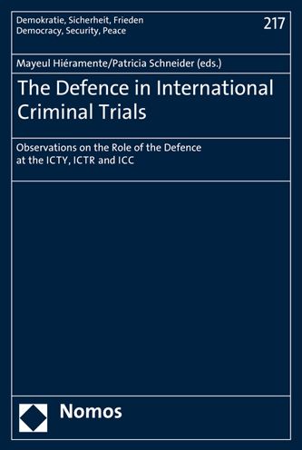 The Defence in International Criminal Trials: Observations on the Role of the Defence at the ICTY, ICTR and ICC