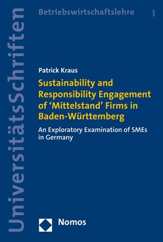 Sustainability and Responsibility Engagement of 'Mittelstand' Firms in Baden-Wurttemberg: An Exploratory Examination of SMEs in Germany