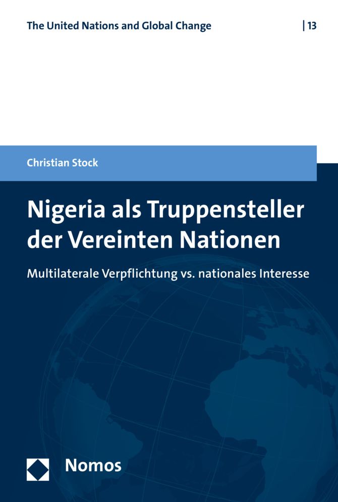 Nigeria als Truppensteller der Vereinten Nationen: Multilaterale Verpflichtung vs. nationales Interesse