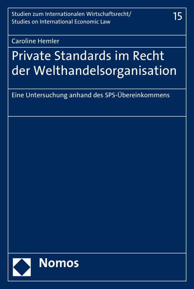 Private Standards im Recht der Welthandelsorganisation: Eine Untersuchung anhand des SPS-Ubereinkommens