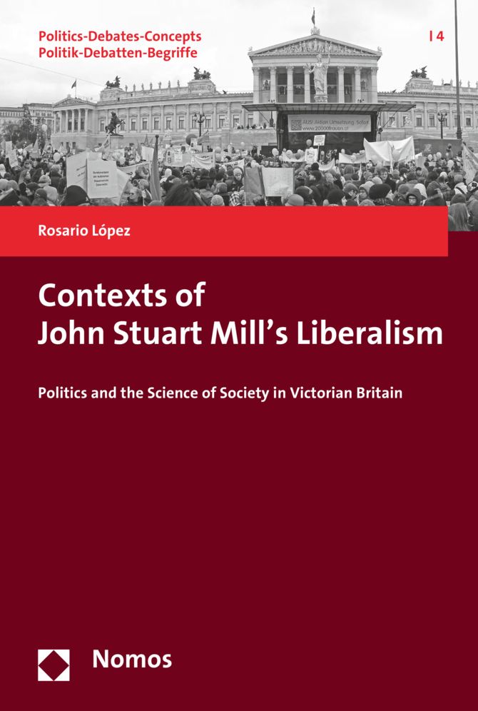 Contexts of John Stuart Mill's Liberalism: Politics and the Science of Society in Victorian Britain