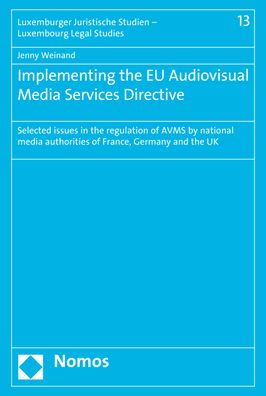 Implementing the EU Audiovisual Media Services Directive: Selected issues in the regulation of AVMS by national media authorities of France, Germany and the UK