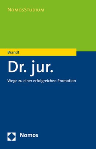 Dr. Jur. - Wege Zu Einer Erfolgreichen Promotion