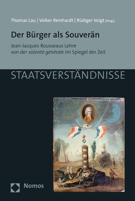 Der Burger ALS Souveran: Jean-Jacques Rousseaus Lehre Von Der Volonte Generale Im Spiegel Der Zeit