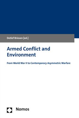 Armed Conflict and Environment: From World War II to Contemporary Asymmetric Warfare