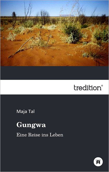 Gungwa: Eine Reise ins Leben