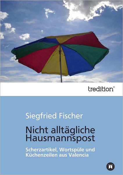 Nicht alltägliche Hausmannspost: Scherzartikel, Wortspüle und Küchenzeilen aus Valencia