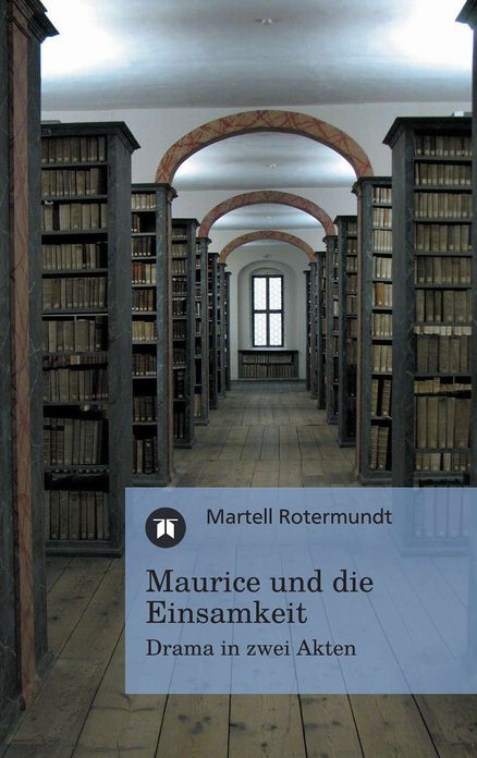 Maurice und die Einsamkeit: Drama in zwei Akten