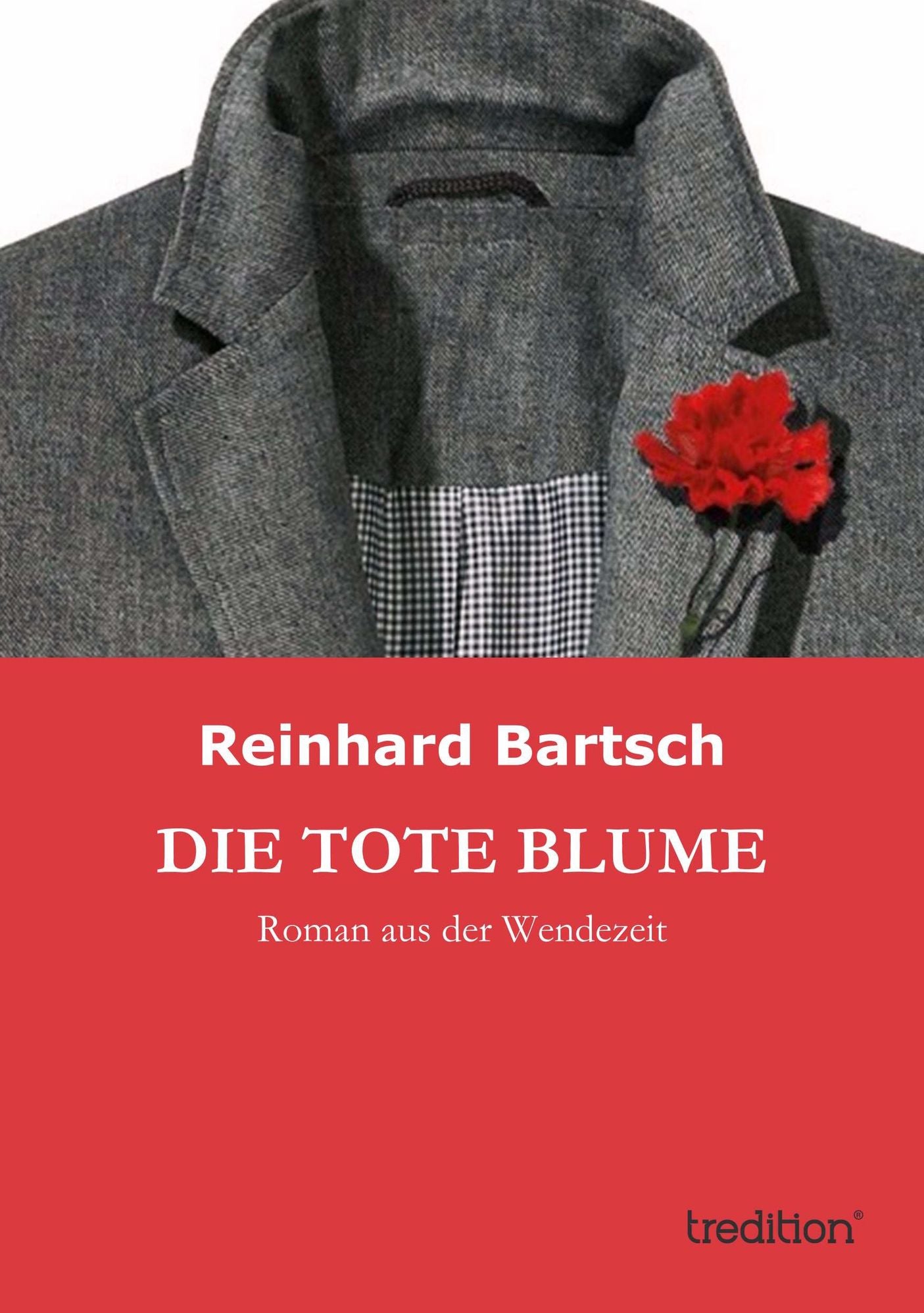 DIE TOTE BLUME: Roman aus der Wendezeit